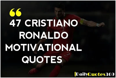 Cristiano Ronaldo Motivational Quotes