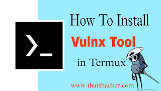 How to Install Vulnx Tool in Termux