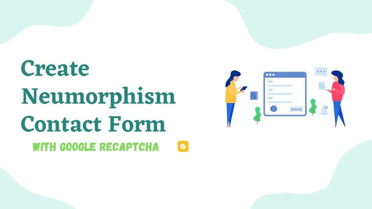 How to Create Neumorphism Contact Form Widget With Google Captcha For Blogger