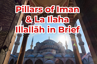Pillars of Iman & La Ilaha Illallāh