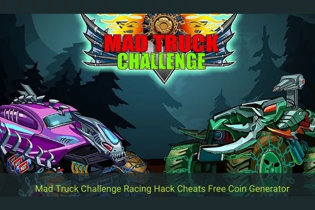 Mad Truck Challenge Racing Hack Cheats Free Coin Generator