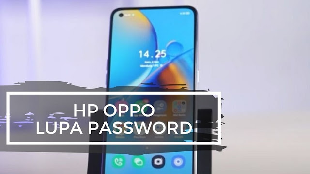 Cara Reset HP Oppo Lupa Pasword