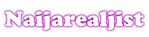 WELCOME TO NAIJAREALGISTT.BLOGSPOT.COM
