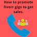 Top 5 ways to promote gigs on fiverr. Make money on fiverr