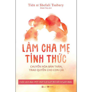 Làm Cha Mẹ Tỉnh Thức - Chuyển Hóa Bản Thân, Trao Quyền Cho Con Cái ebook PDF EPUB AWZ3 PRC MOBI