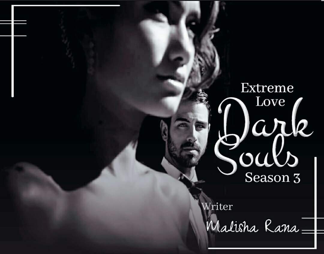 Dark Souls (Extreme Love season 3)By Malisha Rana Complete Novel