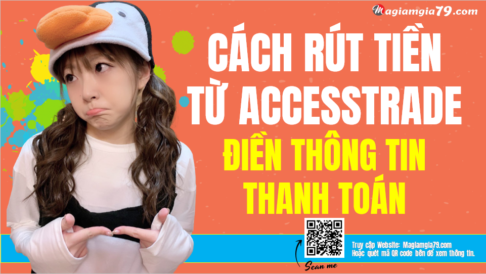 Cách rút tiền từ Accesstrade, Cách điền thông tin thanh toán trên Accesstrade