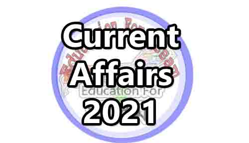 Current Affairs For Assam Agriculture, Police, PNRD & Other Exams