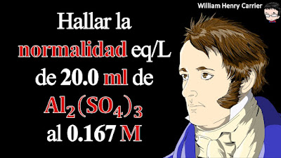 Calcular la normalidad de 20.0 ml Al2(SO4)3 al 0.167 molar.