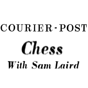 Chess Column: Chess With Sam Laird, Courier Post, Camden, New Jersey