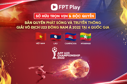 FPTPlay sở hữu bản quyền Giải vô địch U23 Đông Nam Á 2022 - AFF U23 Championship 2022