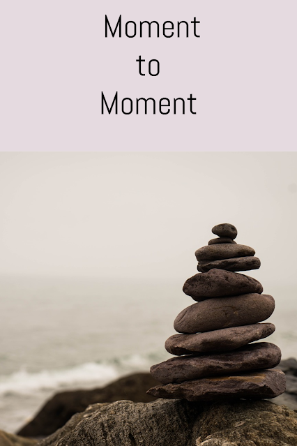 moment to moment