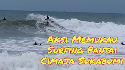 Serunya Melihat Aksi Surfing Pantai Cimaja Pelabuhan Ratu Sukabumi