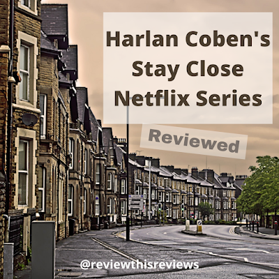 Reviewing Harlan Coben's Stay Close television series