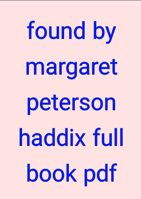 found by margaret peterson haddix full book pdf, found by margaret peterson, found by margaret peterson haddix full, the found by margaret peterson
