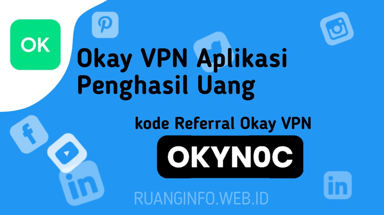 kode Referral Okay VPN Aplikasi Penghasil Uang Terbaru 2022