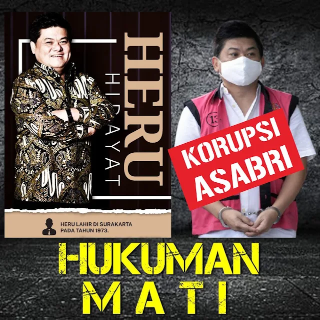 Presiden Komisaris PT Trada Alam Minera Heru Hidayat dituntut hukuman mati Koruptor ASABRI Heru Hidayat Dituntut Hukuman Mati, Kerugian Negara Rp 22,788 Triliun