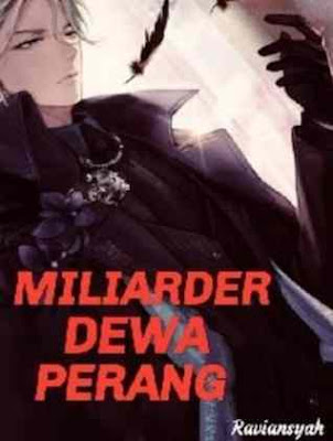 Novel Miliarder Dewa Perang Karya Raviansyah Full Episode