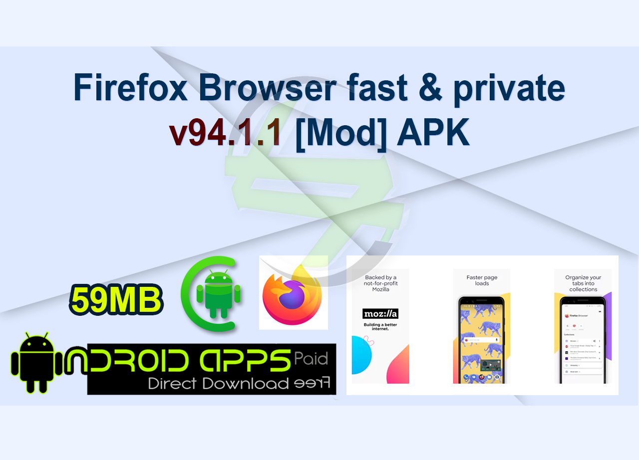 Firefox Browser fast & private v94.1.1 [Mod] APK