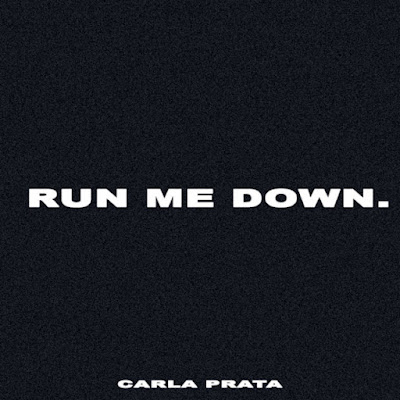 Carla Prata - Run Me Down [Download]