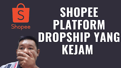 SHOPEE ADALAH MARKETPLACE YANG KEJAM UNTUK DROPSHIPPING ( CARA ATASINYA)