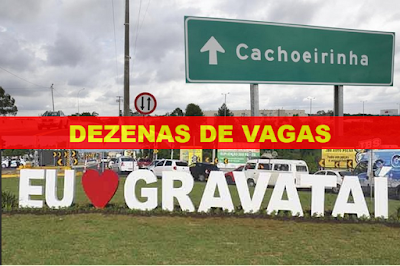 Confira lista de vagas para Gravataí e Cachoeirinha