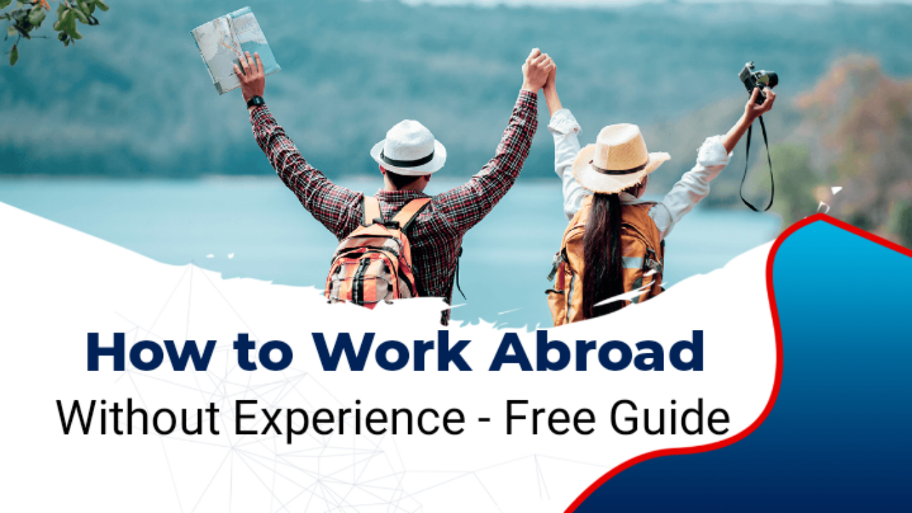 How to Work Abroad Without Experience