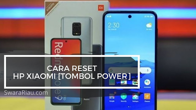 Cara Reset HP Xiaomi Dengan Tombol Power