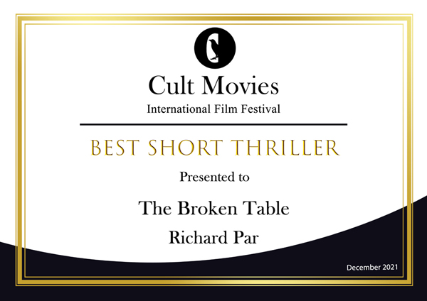 THE BROKEN TABLE's award for Best Short Thriller...courtesy of the Cult Movies International Film Festival.