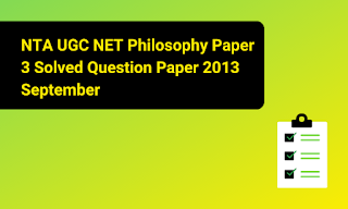 NTA UGC NET Philosophy Paper 3 Solved Question Paper 2013 September