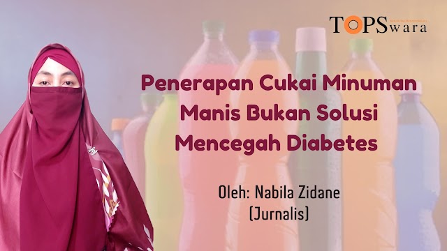 Penerapan Cukai Minuman Manis Bukan Solusi Mencegah Diabetes