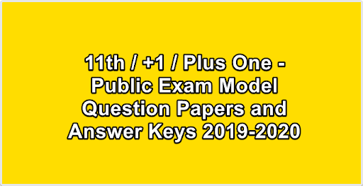 11th  +1  Plus One - Public Exam Model Question Papers and Answer Keys 2019-2020