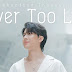 KHAOTUNG THANAWAT - Never Too Late (OST 55:15 NEVER TOO LATE)