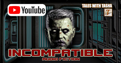 YouTube - Tales with Tasha - Audio Fiction - Incompatible - SciFi horror
