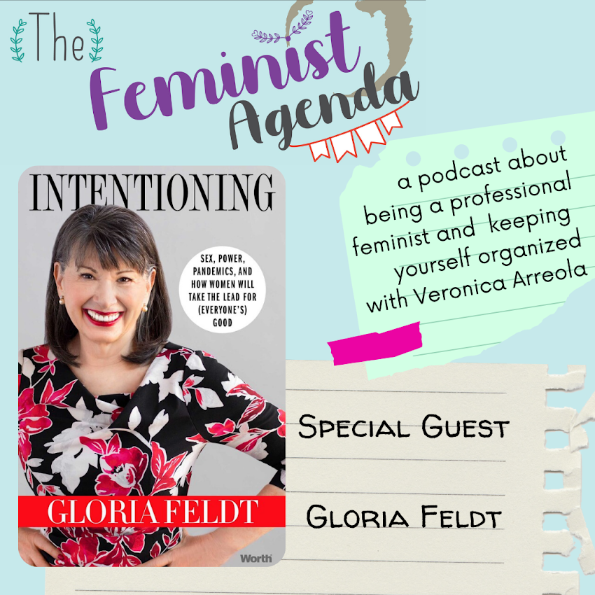 The Feminist Agenda: Season Two Episode 1 "Gloria Feldt on Intentioning the Road Ahead"