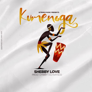 AUDIO | Shebby Love – Kumenoga Mp3 Download