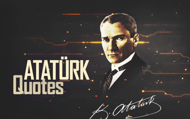 55+ Mustafa Kemal Ataturk Quotes in English