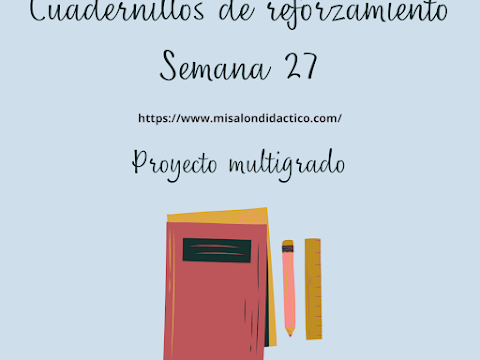 Semana 27: Cuadernillos de reforzamiento por tema común para todos los grados