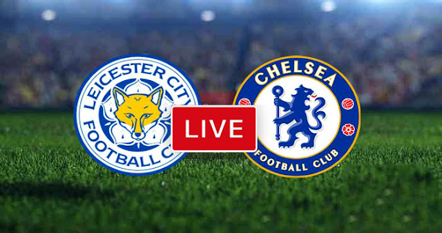 موعد ومشاهدة مباراة تشيلسي وليستر سيتي بث مباشر اليوم في الدوري الإنجليزي 20-11-2021 | Match Chelsea - Leicester City Live Stream
