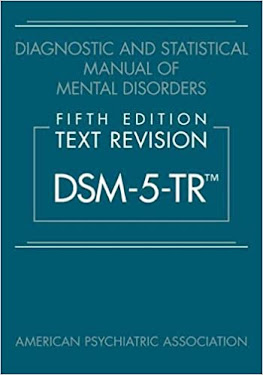 Diagnostic and Statistical Manual of Mental Disorders, Fifth Edition (DSM-5-TR™)