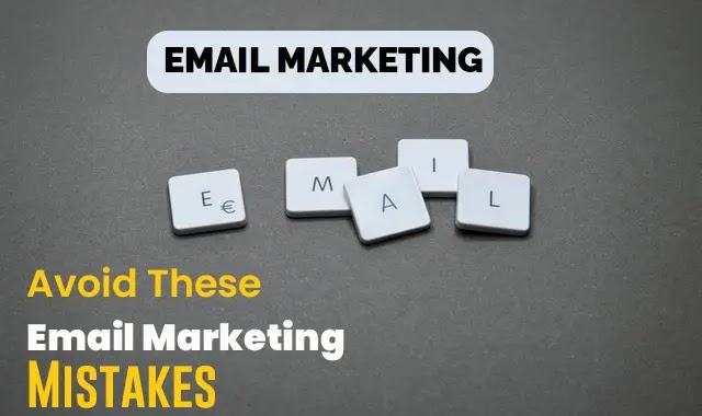 Avoid These Email Marketing Mistakes
