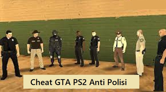 Cheat GTA PS2 Anti Polisi