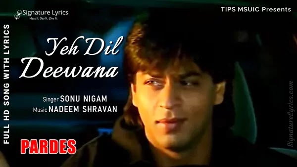 Yeh Dil Deewana Lyrics - Pardes | Sonu Nigam | SRK
