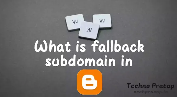 what is fallback subdomain blogger