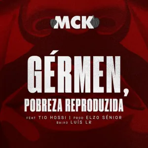 MCK-Germen-Pobreza-Reproduzida-feat.-Tio-Hossi (Rap).MbcMuzik-Download.Mp3