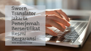 Sworn Translator Jakarta Penerjemah Bersertifikat Resmi Bergaransi