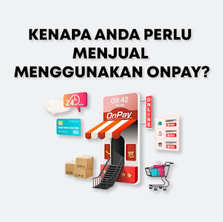 Kelebihan Menggunakan Onpay Dalam Perniagaan