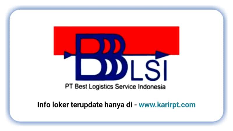 Lowongan PT Best Logistics Service Indonesia