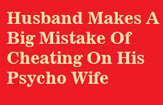 Unhappy Husband Cheating On Psycho Wife