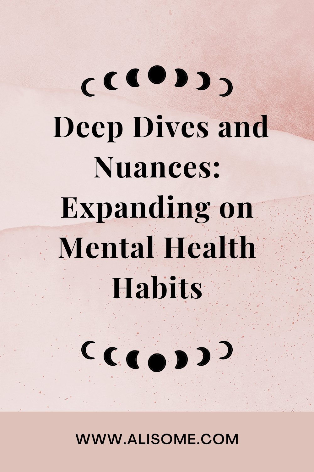 Deep Dives and Nuances: Expanding on Mental Health Habits